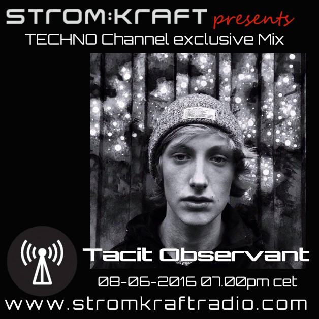 Wednesday June 8th 07.00pm CET – Strom:Kraft Radio Exclusive Mix by Tacit Observant