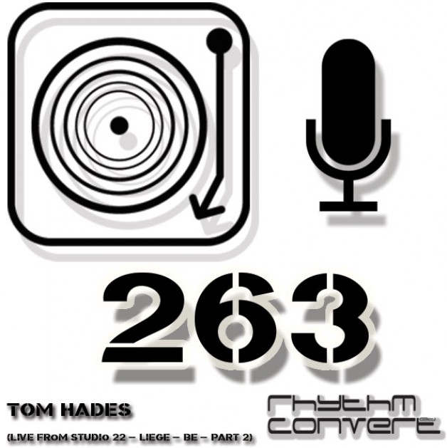Sunday June 26th 04.00pm CET – The Rhythm Converted radio #263 by Tom Hades