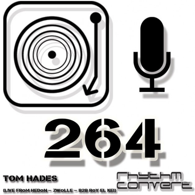 Sunday July 3th 04.00pm CET – The Rhythm Converted radio #264 by Tom Hades