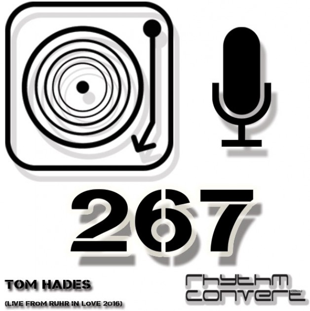 Sunday July 24th 04.00pm CET – The Rhythm Converted radio #267 by Tom Hades