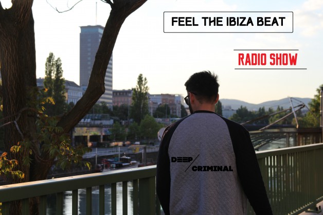 Friday August 6th 06.00pm CET – Feel the Ibiza beat #06 by Deep Criminal