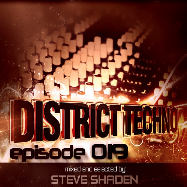 Monday August 22th 8.00pm CET- DISTRICT TECHNO #19 by Steve Shaden