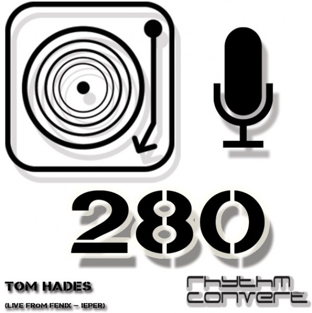 Sunday October 23th 04.00pm CET – The Rhythm Converted radio #280 by Tom Hades