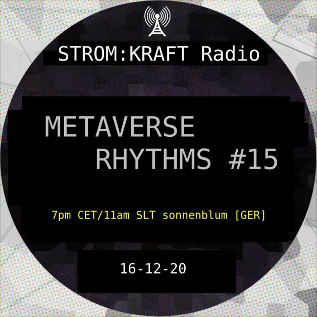 Tuesday December 20th 07.00pm CET [10.00am SLT] – Second Life’s METAVERSE RHYTHMS RADIO  – Sandro Sonnenblum (GER)