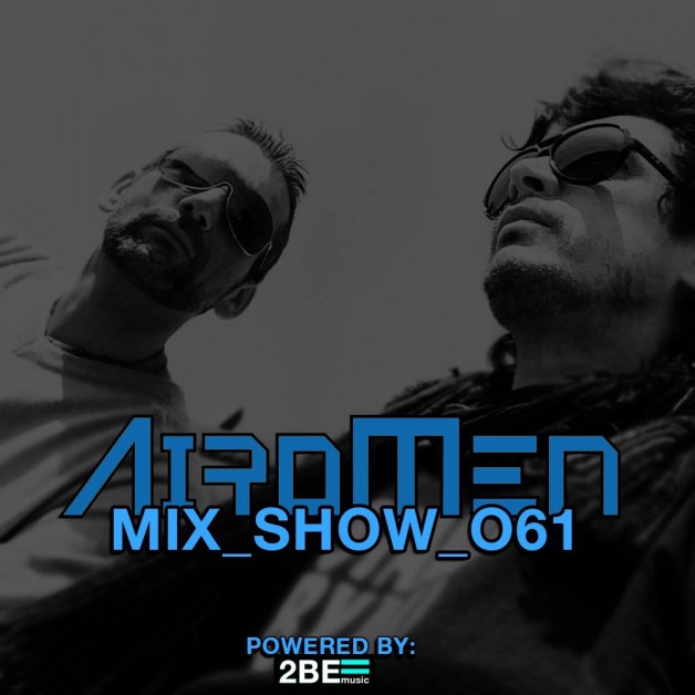 Sunday January 29th 06.00pm CET- AIROMEN MIX SHOW  by Airomen #61